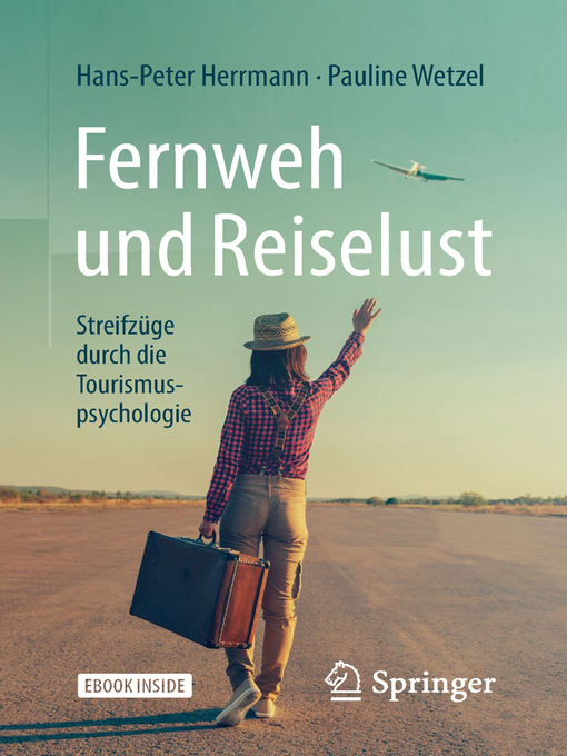 Title details for Fernweh und Reiselust--Streifzüge durch die Tourismuspsychologie by Hans-Peter Herrmann - Available